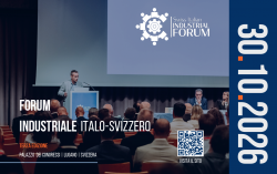 A Lugano il Forum Industriale Italo-Svizzero: tecnologie e imprese italiane incontrano il mercato svizzero