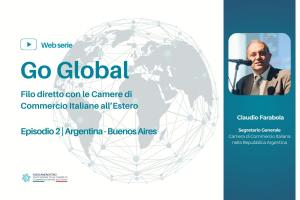 GO GLOBAL – Filo diretto con le Camere di Commercio Italiane all’Estero: il secondo episodio dedicato all’Argentina