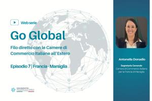 GO GLOBAL – Filo diretto con le Camere di Commercio Italiane all'Estero: il settimo episodio dedicato alla Francia